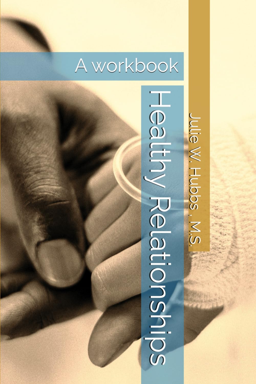 Healthy Relationships: A Workbook