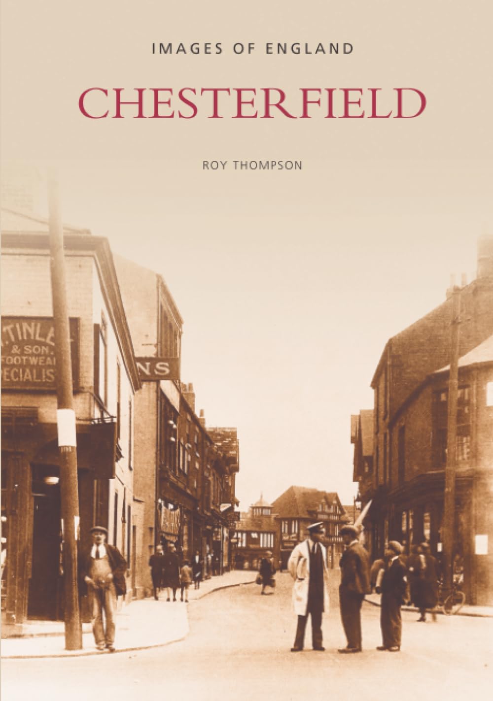 Chesterfield: Images of England (Archive Photographs: Images of England)