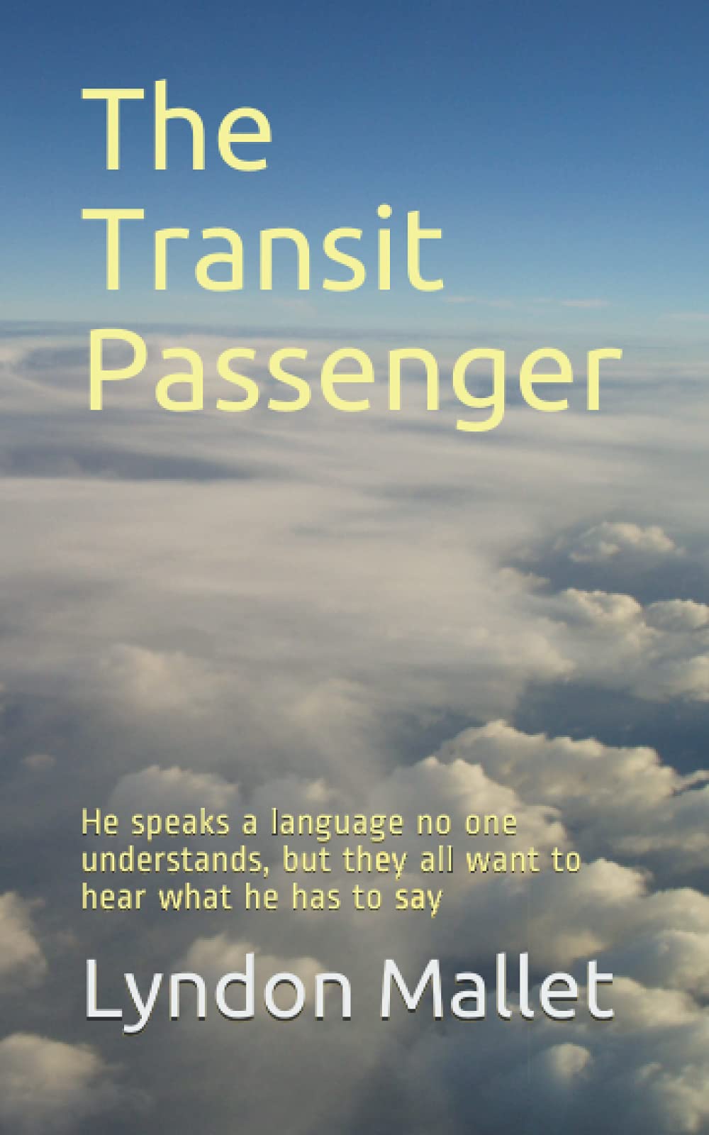 The Transit Passenger: He speaks a language no one understands, but they all want to hear what he has to say