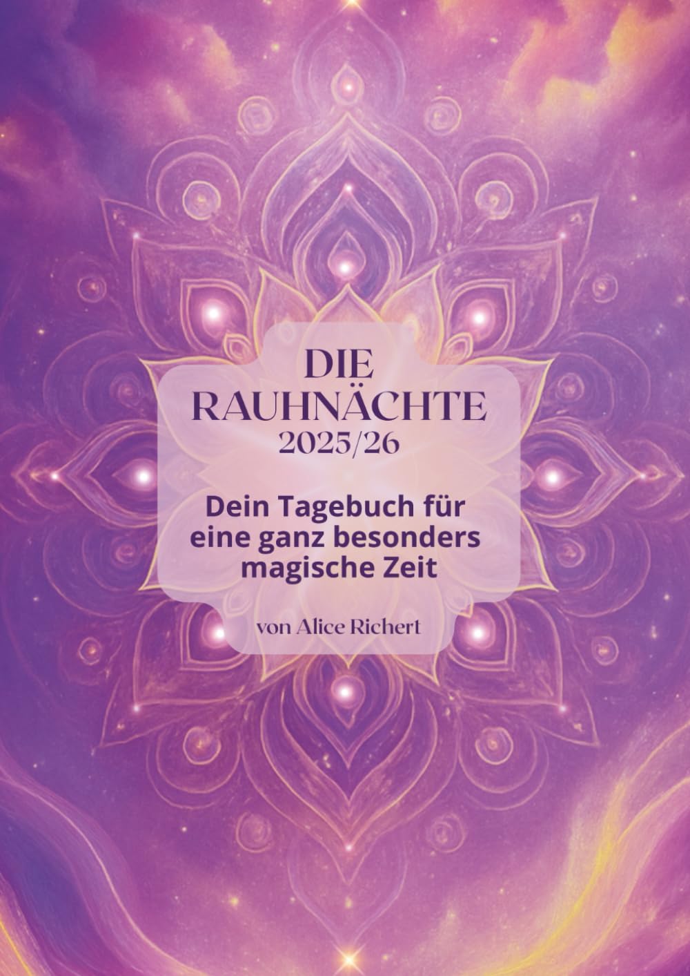 Die Rauhnächte 2025/26: Dein Tagebuch für eine ganz besonders magische Zeit