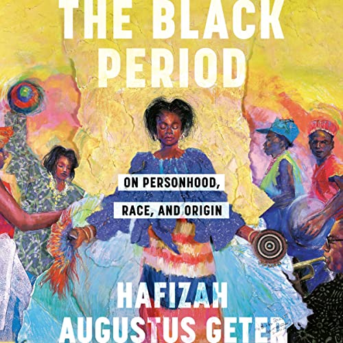 The Black Period [Written by Hafizah Augustus Geter]