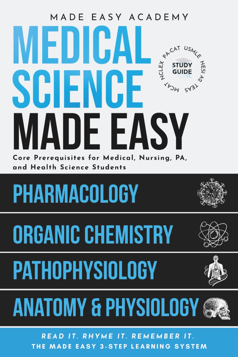 Medical Science Study Essentials: Pharmacology, Organic Chemistry, Pathophysiology and Anatomy & Physiology: Core Prerequisites for Medical, Nursing, ... NCLEX, MCAT, USMLE (Made Easy Academy Series)