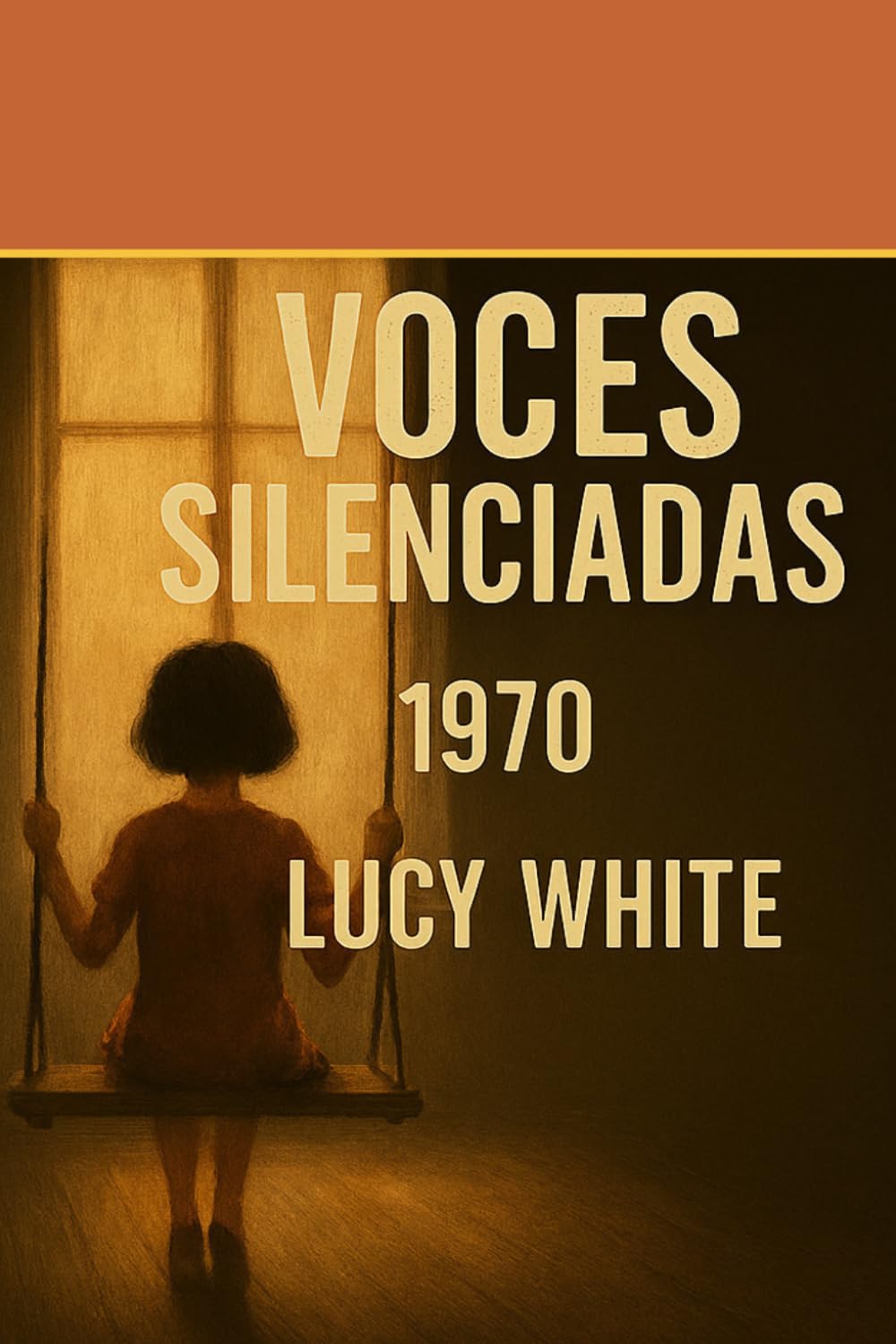 VOCES SILENCIADAS 1970 (LA TRILOGIA DE LUCY WHITE)