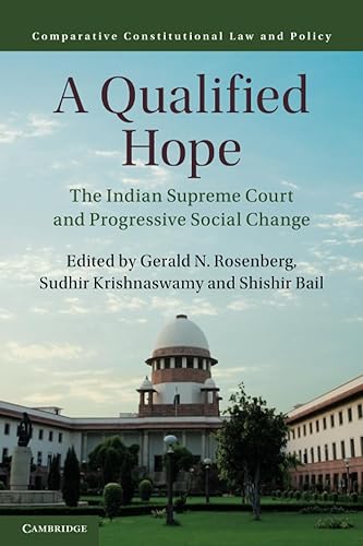 A Qualified Hope: The Indian Supreme Court and Progressive Social Change (Comparative Constitutional Law and Policy)
