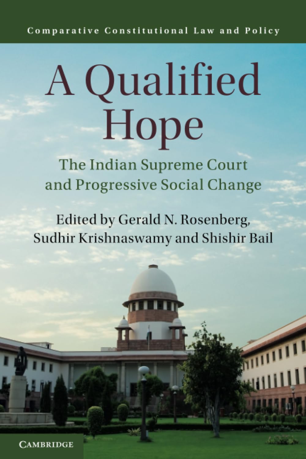 A Qualified Hope: The Indian Supreme Court and Progressive Social Change (Comparative Constitutional Law and Policy)