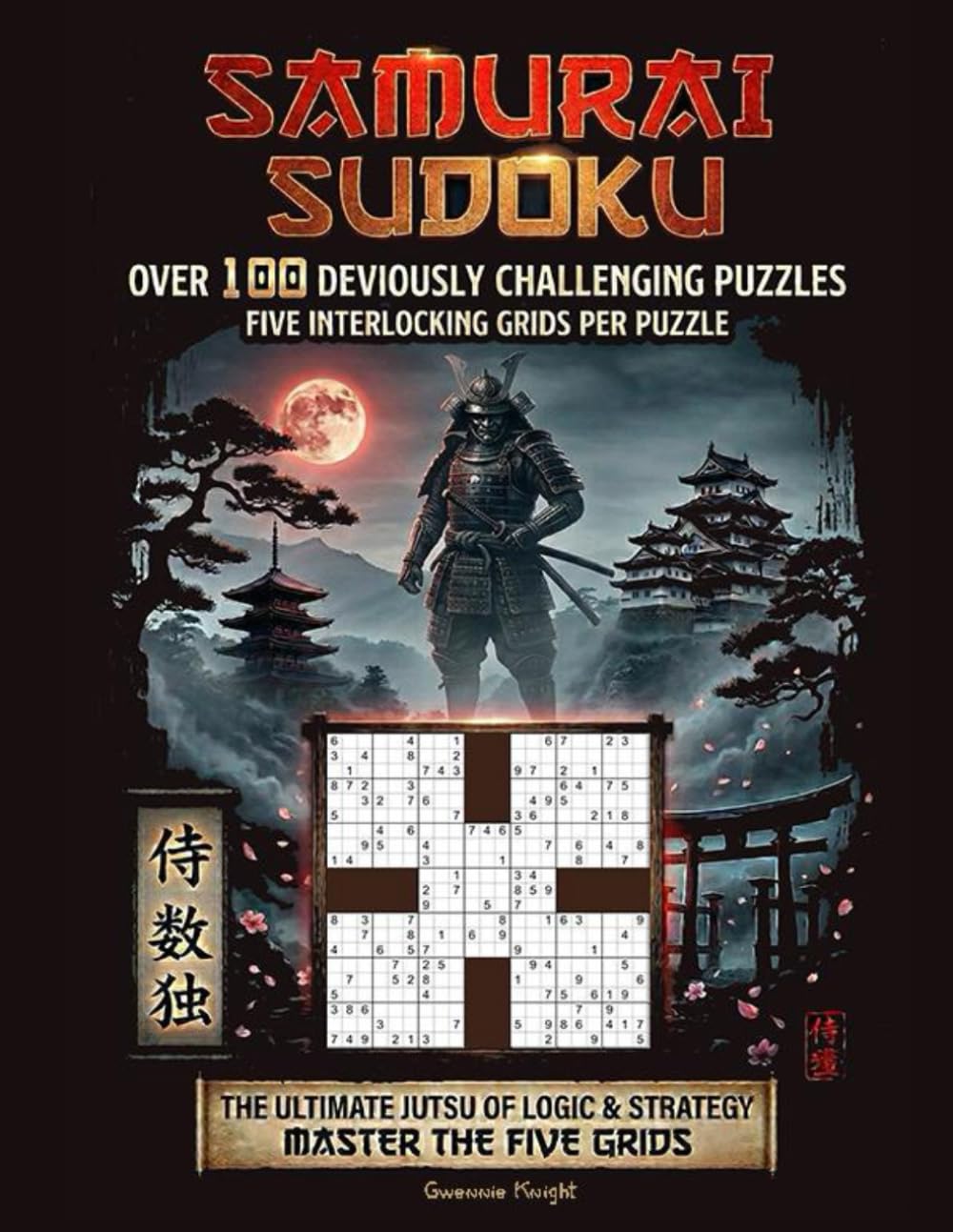 Samurai Sudoku Puzzles: Over 100 Deviously Challenging Puzzles - Five Interlocking Grids Per Puzzle