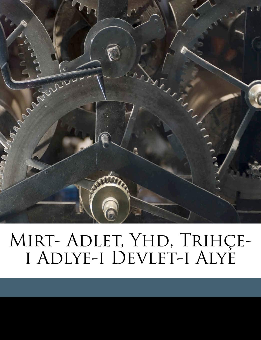 Mirt- Adlet, Yhd, Trihe-I Adlye-I Devlet-I Alye