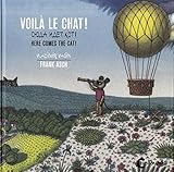 VOILA LE CHAT !: HERE COMES THE CAT !