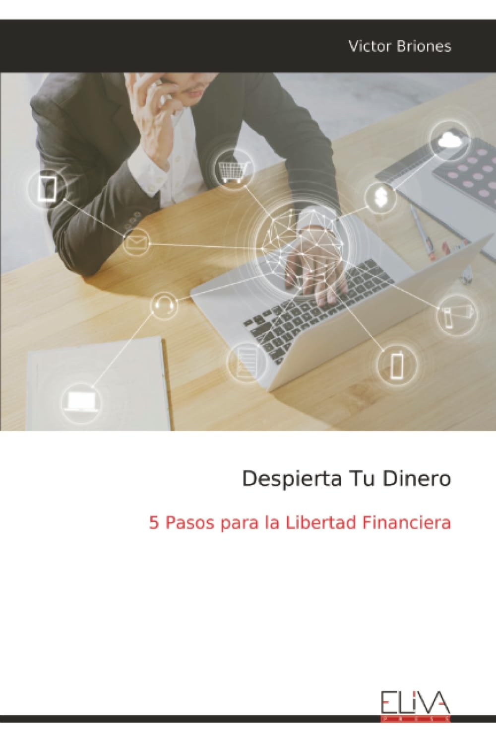 Despierta Tu Dinero: 5 Pasos para la Libertad Financiera