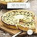 Quiches: 50 recetas originales para tartas saladas