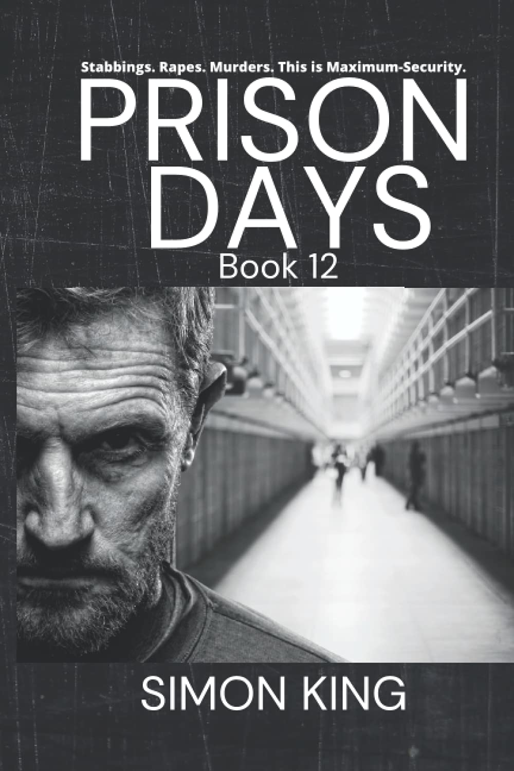 Prison Days Book 12: A True Crime and Prison Biography