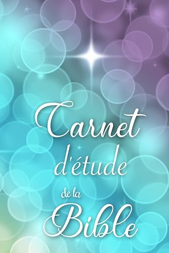 Carnet d'étude de la Bible: Notez et retrouvez facilement vos réflexions personnelles sur les plus beaux versets bibliques dans ce véritable journal de bord de la Bible !
