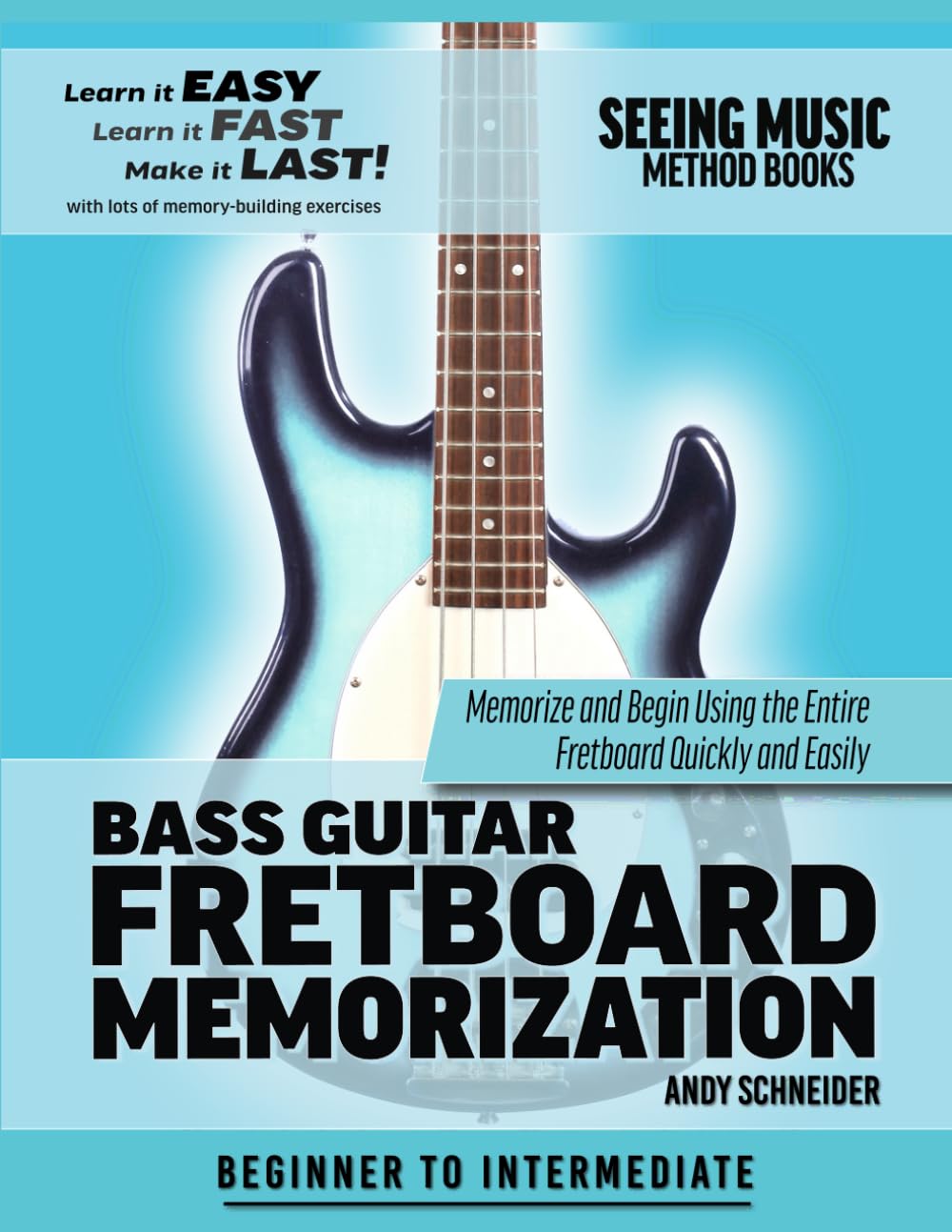 Bass Guitar Fretboard Memorization: Memorize and Begin Using the Entire Fretboard Quickly and Easily: 14 (Seeing Music)
