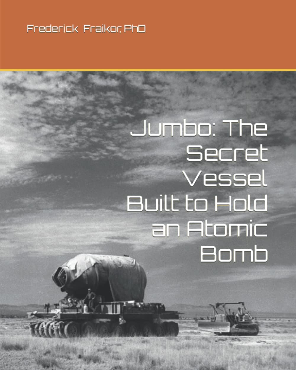 Jumbo: The Secret Vessel Built to Hold an Atomic Bomb
