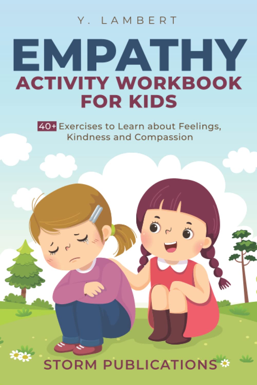 EMPATHY ACTIVITY WORKBOOK FOR KIDS: 40+ Exercises to Learn about Feelings, Kindness and Compassion