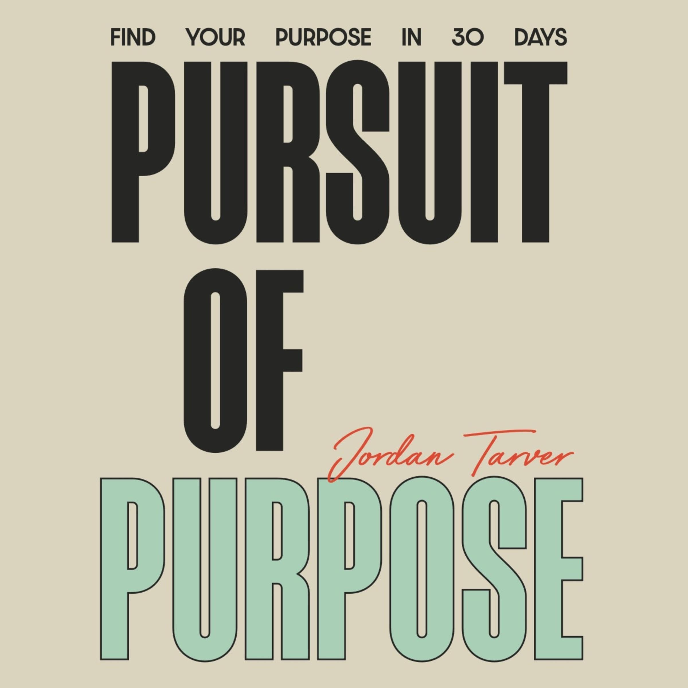 Pursuit of Purpose