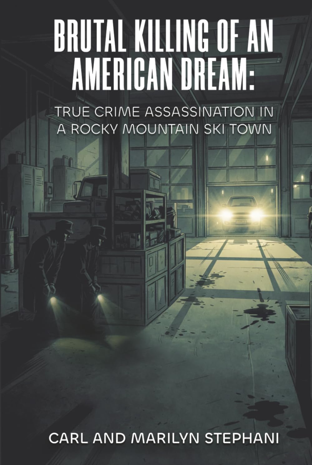 Brutal Killing of an American Dream: True Crime Assassination in a Rocky Mountain Ski Town