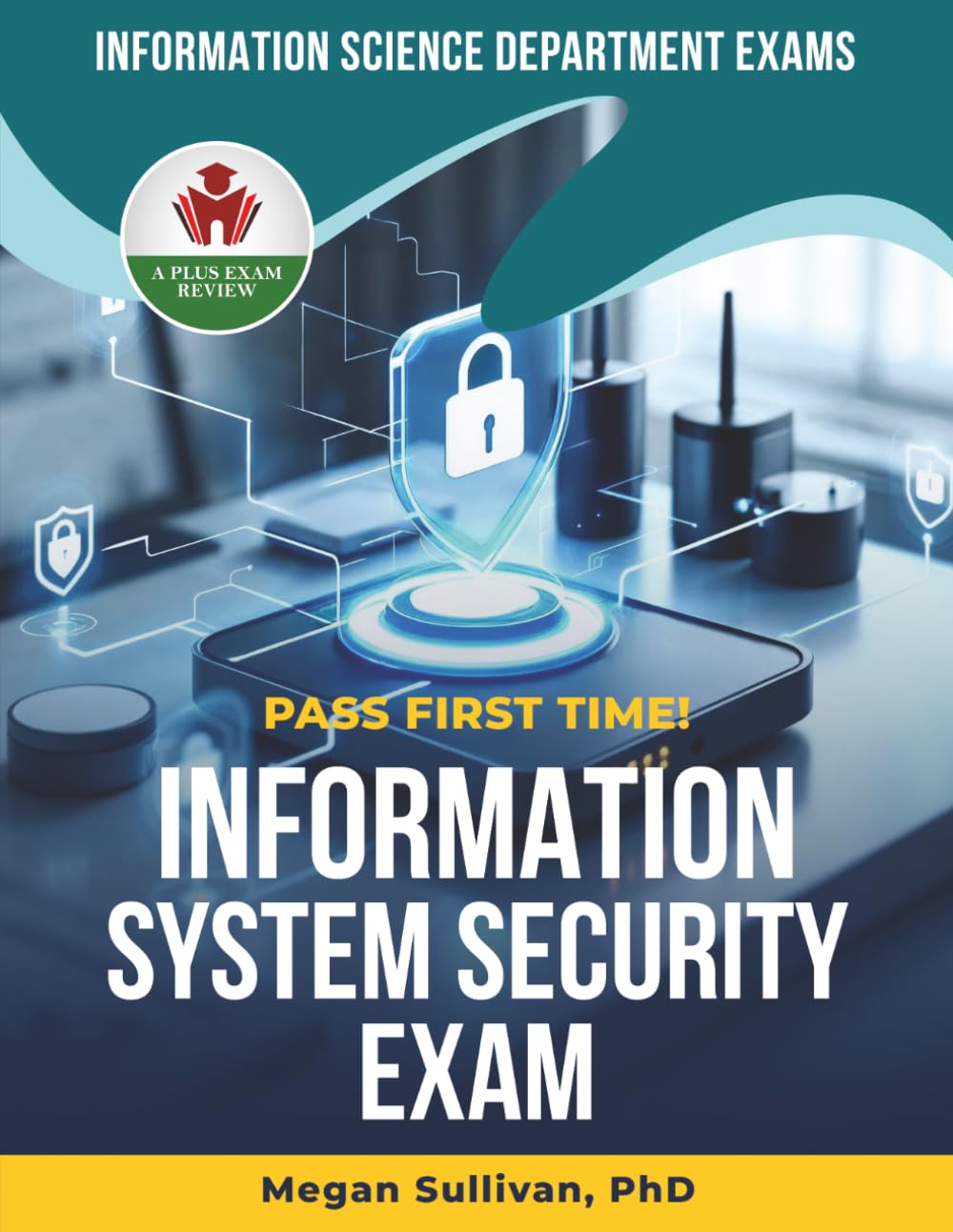INFORMATION SYSTEM SECURITY EXIT EXAM PREP