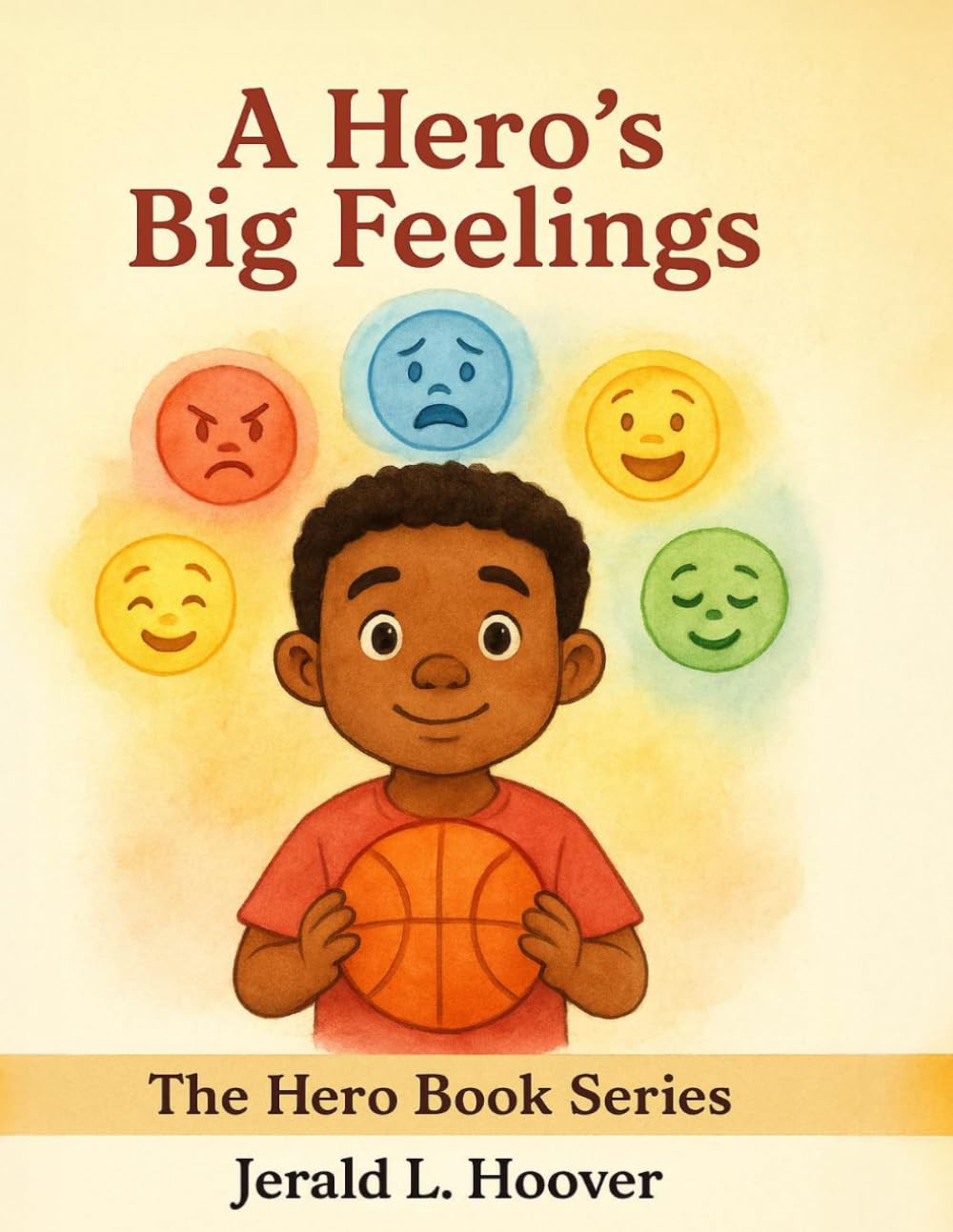 A Hero's Big Feelings (The Hero Book Series)