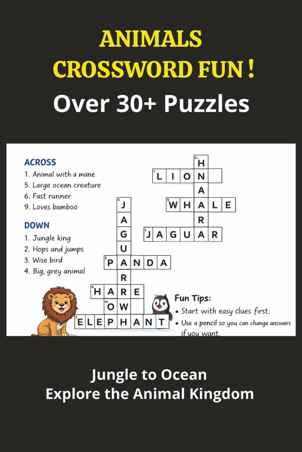 Animals Crossword Fun Over 30+ Puzzles: Crossword Puzzles About Forest Animals, Arctic Animals, Desert Animals, Domestic Animals and Ocean Creatures | ... Jungle to Ocean Explore the Animal Kingdom