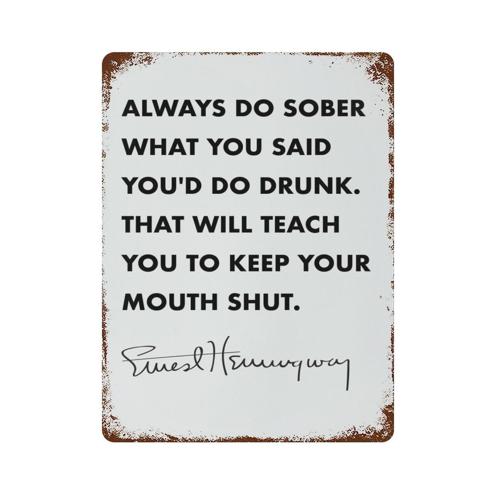 xiaoxiaoshen Ernest Hemingway Always Do Sober Wall Decor Art Metal Tin Poster Modern Home Decor Art Home Bar Shop Decorations Vintage Sign 40x30cm