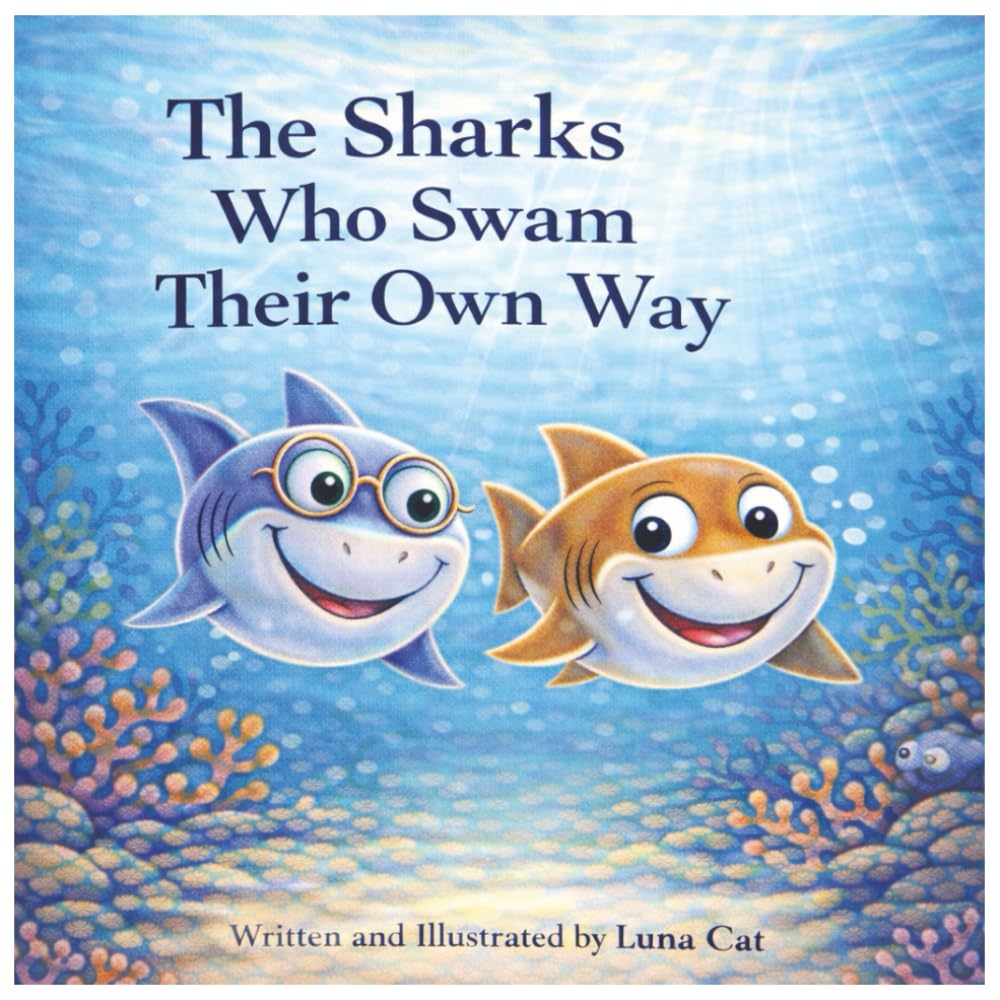 The Sharks Who Swam Their Own Way: A Gentle Rhyming Story About Kindness, Courage, and Being Yourself