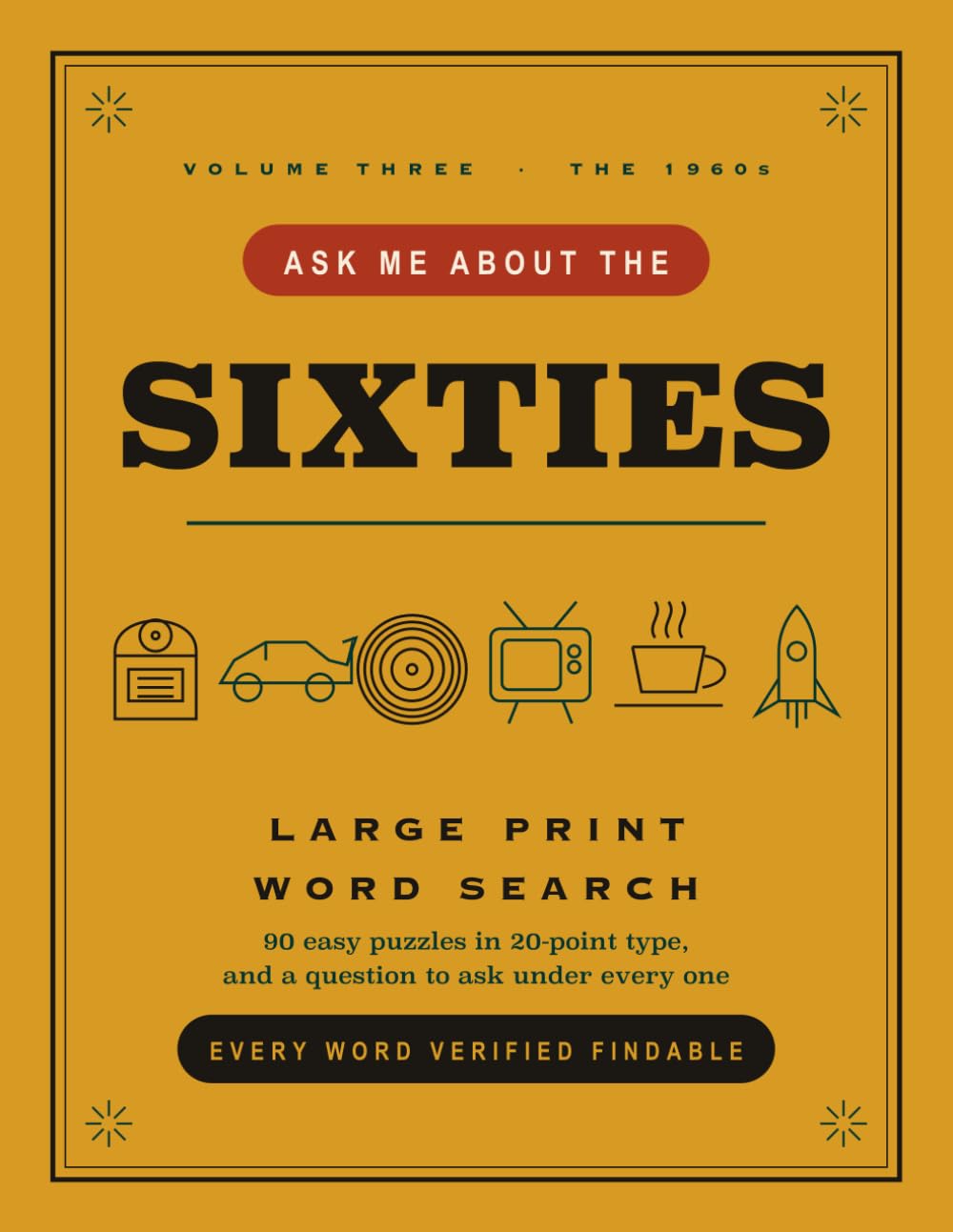 Ask Me About the Sixties: Volume 3: Large Print Word Search Puzzle Book for Seniors: 90 Easy 1960s Nostalgia Puzzles, Retro Activity Book & ... Books for Adults Large Print Low Vision