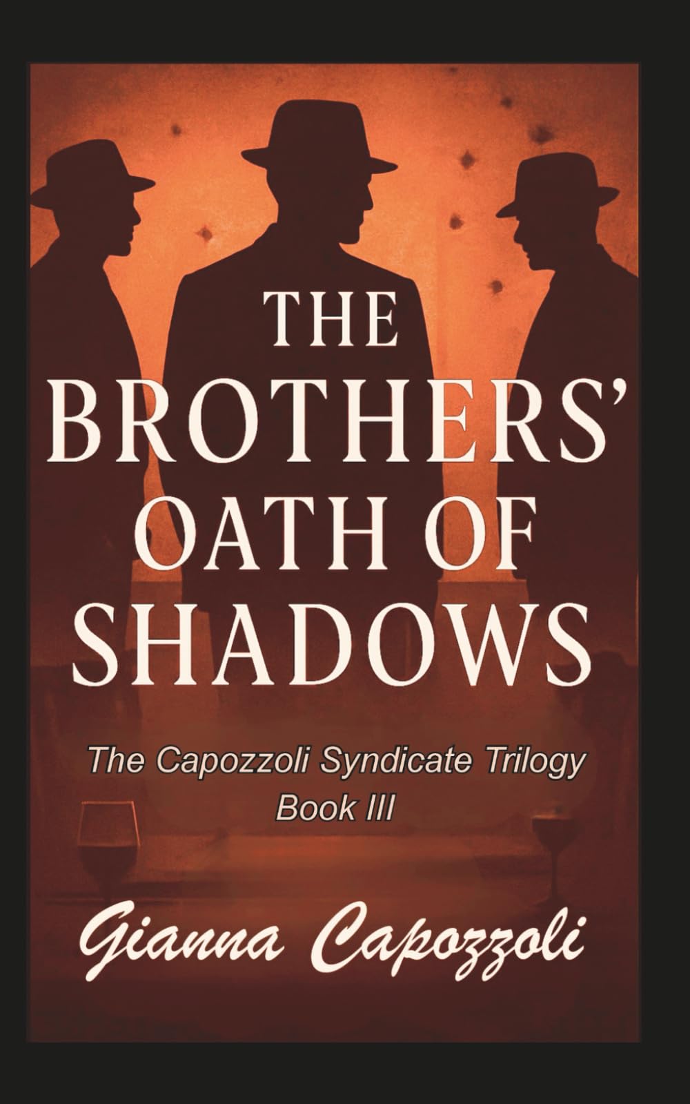 The Brothers' Oath of Shadows: The Capozzoli Syndicate Trilogy, Book III, A Mafia Family Crime Drama Set in the Ruthless Underworld of 1930s New York