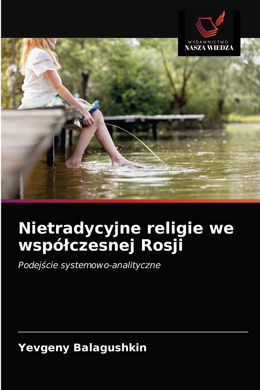 Nietradycyjne religie we współczesnej Rosji: Podej¿cie systemowo-analityczne