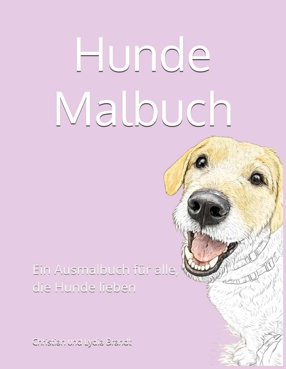 Hunde Malbuch: Ein Ausmalbuch für alle, die Hunde lieben