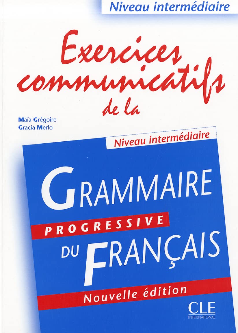 Exercices communicatifs de la grammaire progressive: Niveau intermédiaire A2/B1: Exercices communicatifs intermediaire