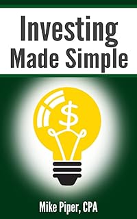 Investing Made Simple: Index Fund Investing and ETF Investing Explained in 100 Pages or Less (Financial Topics in 100 Pages or Less)