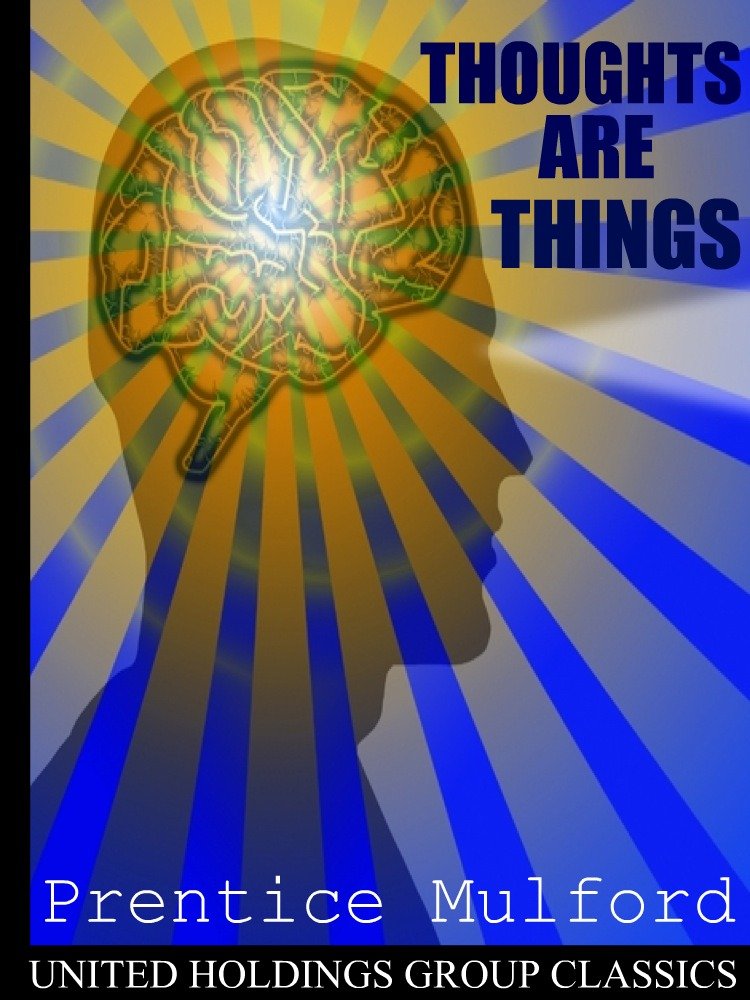 Thoughts are Things
