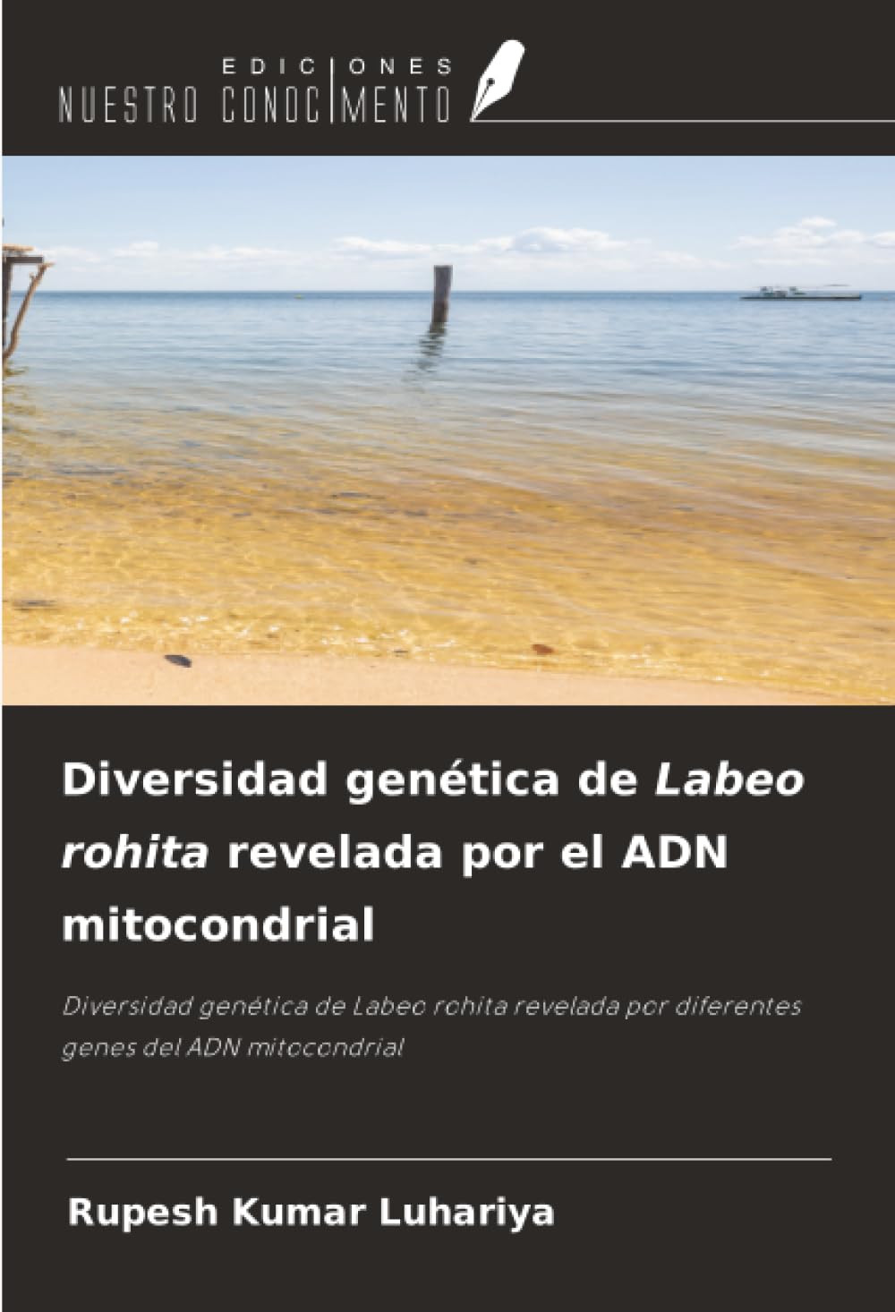 Diversidad genética de Labeo rohita revelada por el ADN mitocondrial: Diversidad genética de Labeo rohita revelada por diferentes genes del ADN mitocondrial