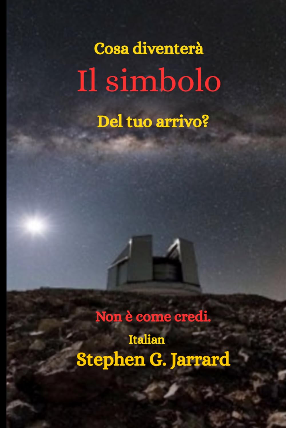 What Will Be The Sign Of Your Coming?: It's Not What You Think (Italian)