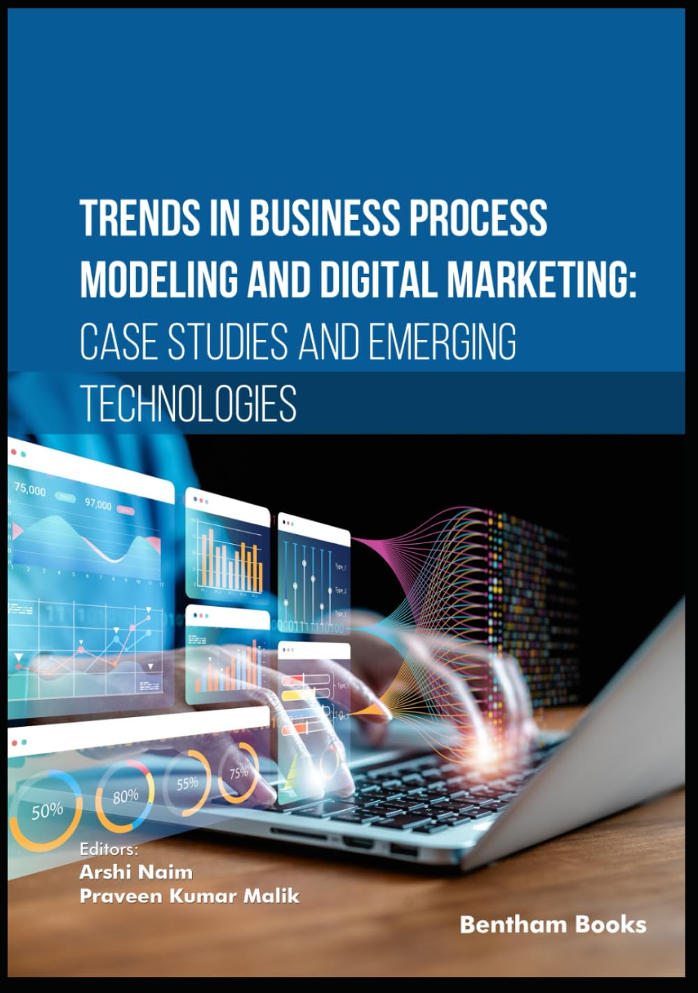 Trends in Business Process Modeling and Digital Marketing: Case Studies and Emerging Technologies