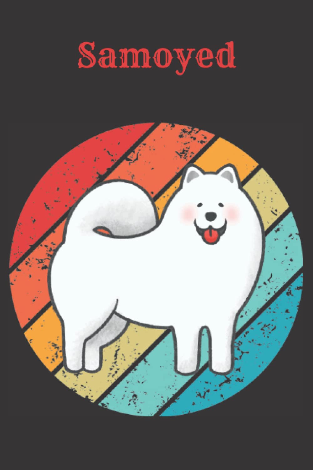 Samoyed: Perfect Samoyed Notebook - journal for Samoyed Lovers ( 120 Lined page ).This can be used for taking notes, writing, organizing, goal setting, meeting notes,etc.