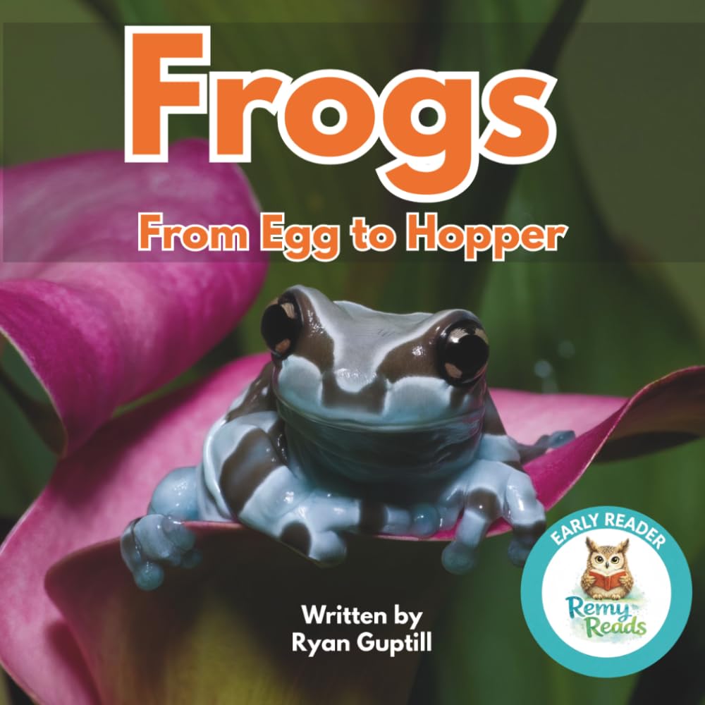 Frogs: From Egg to Hopper: A Frog Life Cycle Book for Early Readers