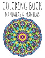 Coloring Book: Mandalas and Mantras 1517429188 Book Cover