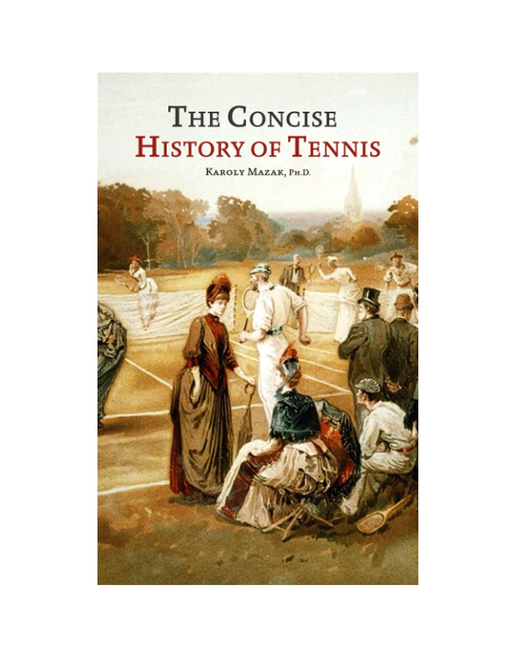 The Concise History of Tennis