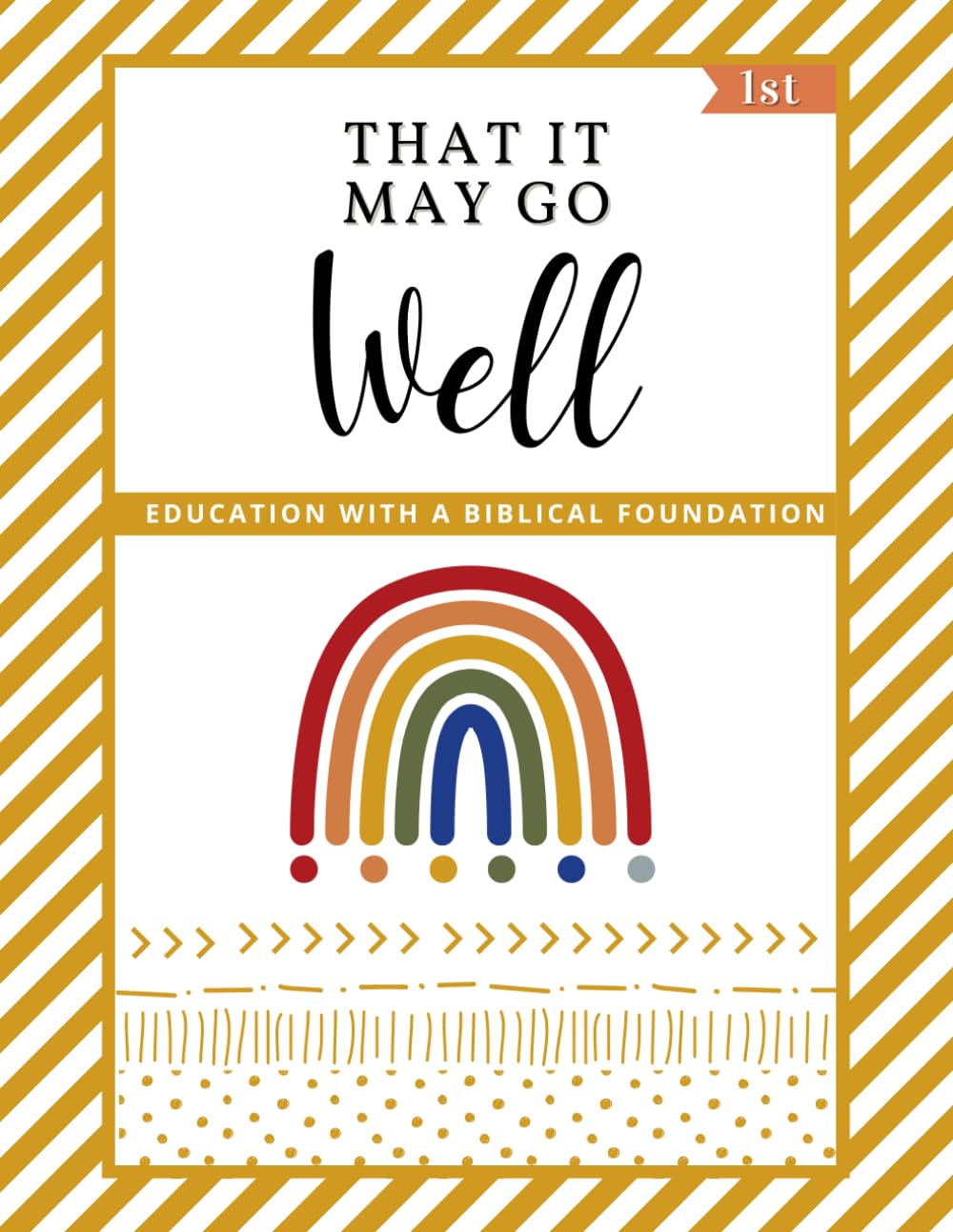 YELLOW 1st Grade Workbook: That It May Go Well Rainbow Curriculum