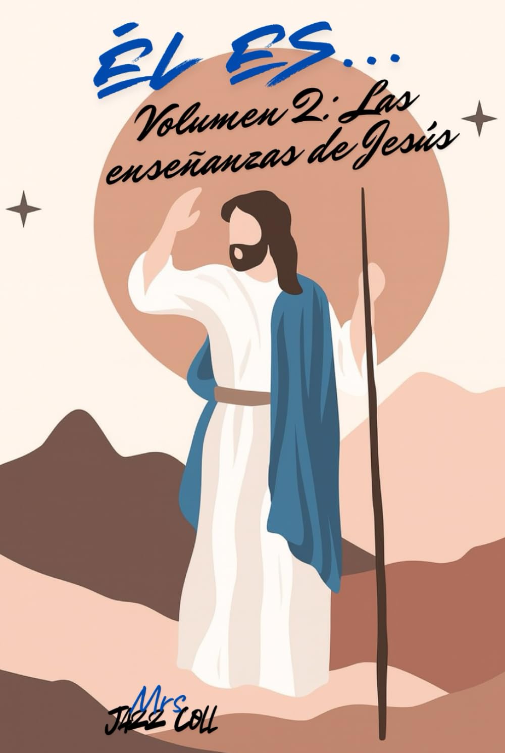 El Es... Vol 2 Las enseñanzas de Jesús (El Es.... El Carácter de Cristo)