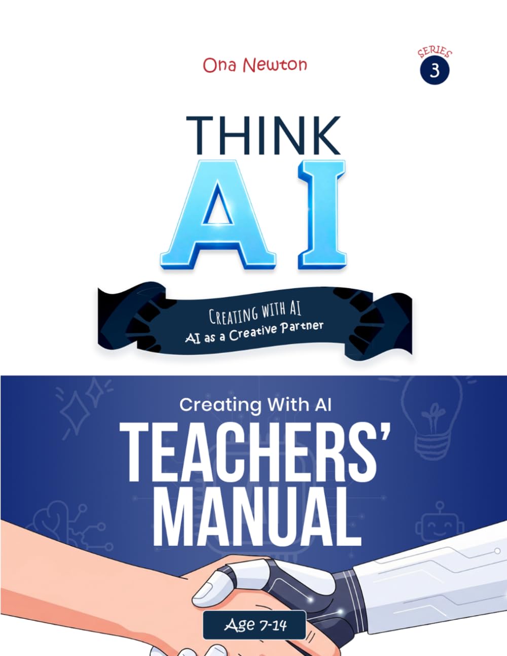 Think AI – Series 3: Creating With AI - AI as a Creative Partner | Teacher's Manual