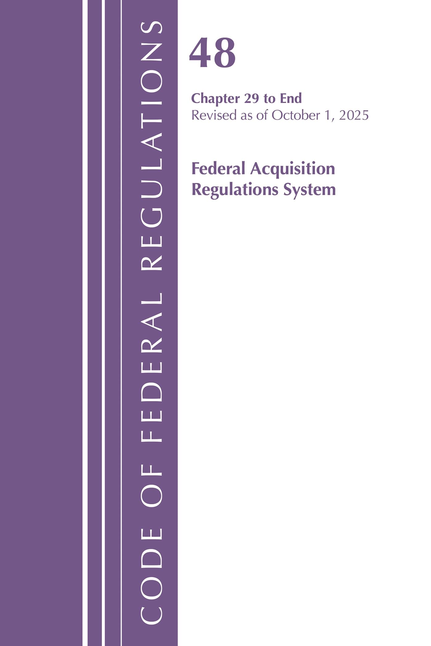 Code of Federal Regulations, Title 48 Federal Acquisition Regulations System Chapter 29-End, Revised as of October 1, 2025