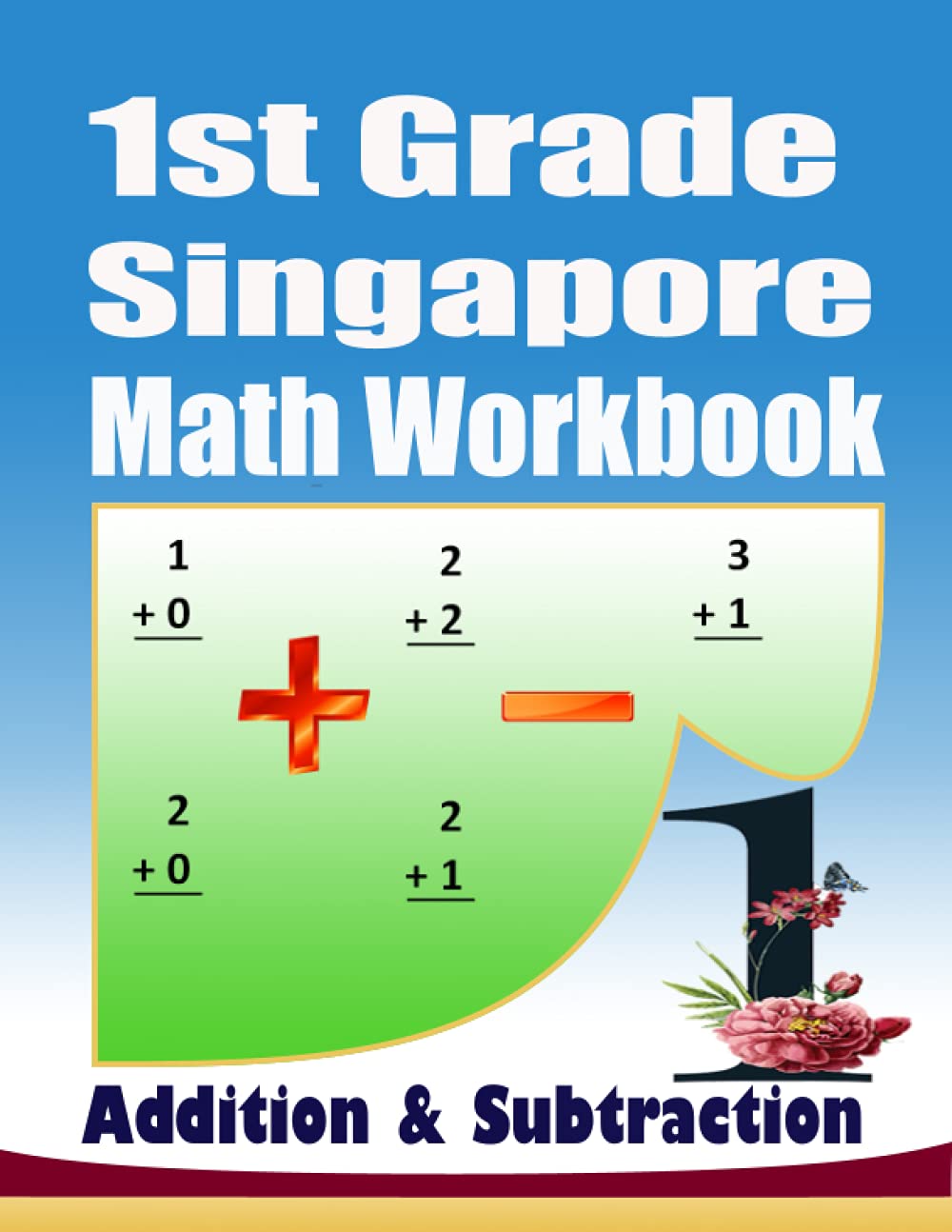 1st Grade Singapore Math Workbook Addition and Subtraction: 104 Practice Pages|Kindergarten Math Workbook Age 5-7|Addition and Subtraction Speed ... |1st Grade Workbook Age 5-7 Timed Tests Mazes
