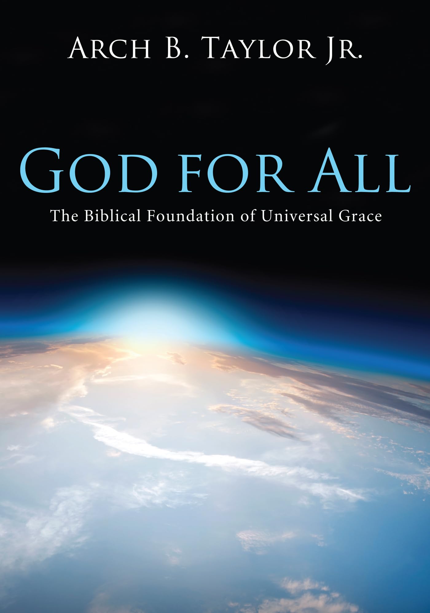 Buy God for All: The Biblical Foundation of Universal Grace Book