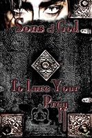 Sons of God: To Lure Your Prey 1491045647 Book Cover