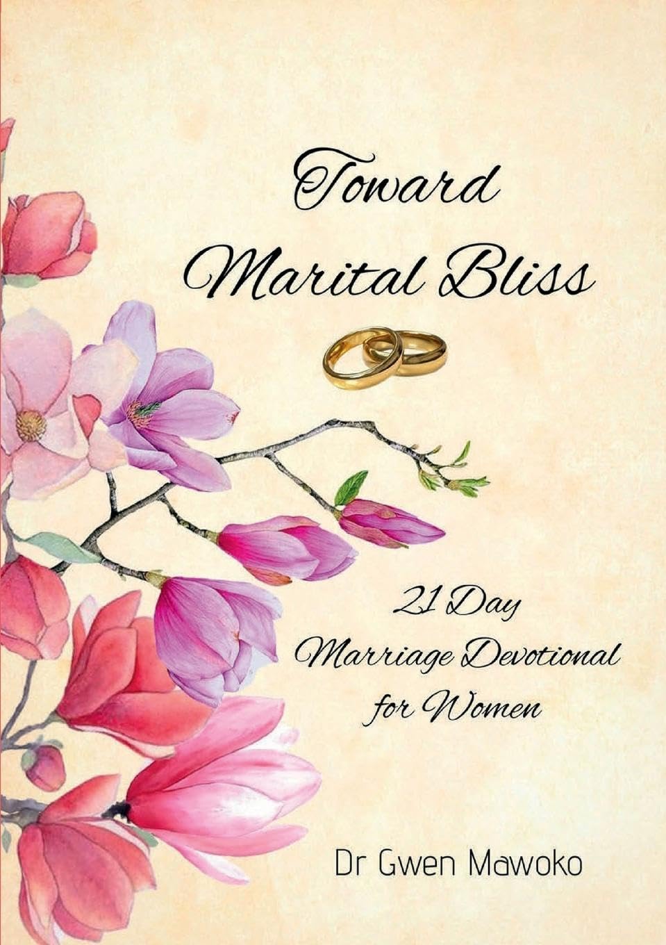 Toward Marital Bliss: 21 Day Marriage Devotional for Women