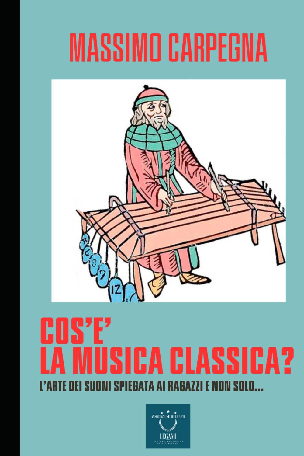 Cos'è la musica classica?: L'Arte dei suoni spiegata ai ragazzi e non solo