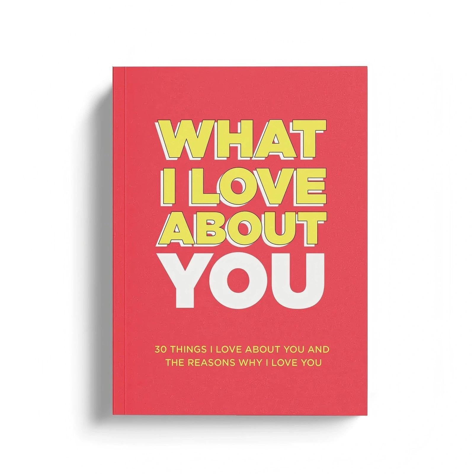 What I Love About You Book, 30 Things I Love About You and The Reasons Heartfelt Fill-in-The-Blank Journal, Anniversary Valentines Day Gifts for Boyfriends, Girlfriends, Him, Her